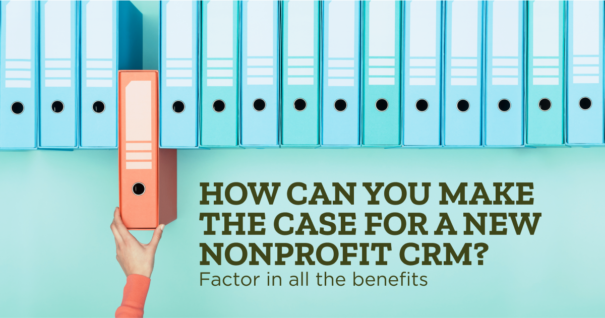 A person reaches up and pulls a tangerine colored book from a line of blue colored books. Text below reads “How can you make the case for a new nonprofit CRM? Factor in all the benefits!”