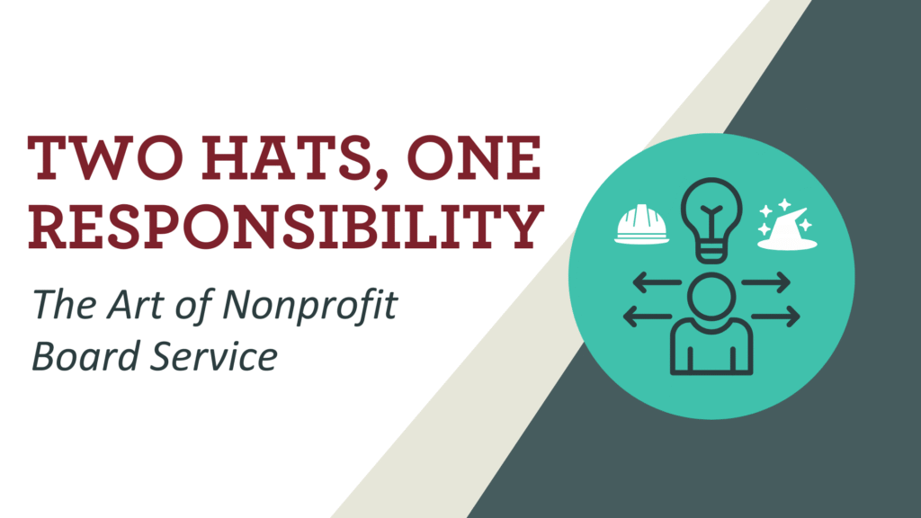 Two Hats, One Responsibility: The Act of Nonprofit Board Service