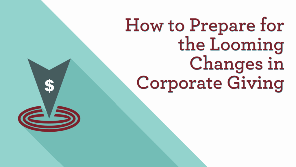 How to Prepare for the Looming Changes in Corporate Giving
