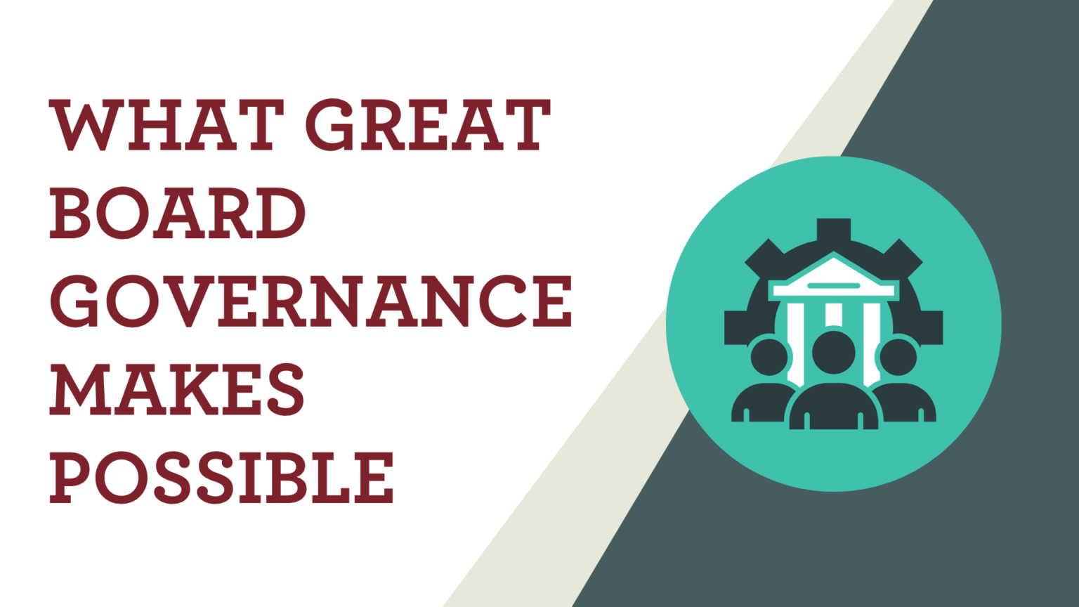 What Great Board Governance Makes Possible