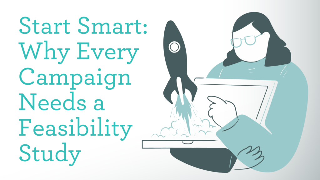 Start Smart: Why Every Campaign Needs a Feasibility Study. Illustration shows a woman with a rocket launching out of her computer.