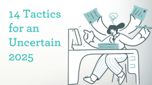 14 Tactics for an Uncertain 2025