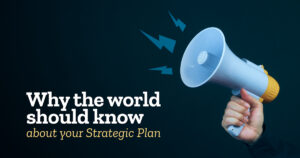 Why the world should know about your strategic plan. The image shows someone holding a megaphone.
