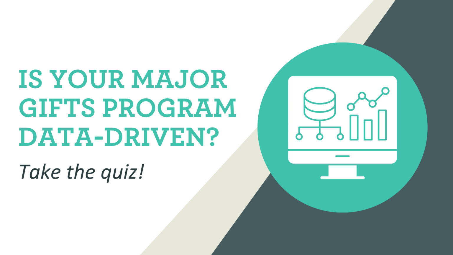 Is Your Major Gifts Program Data-Driven? Take the quiz!