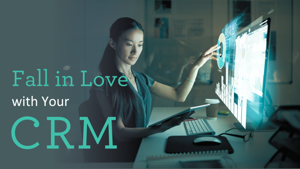 Fall in Love with Your CRM