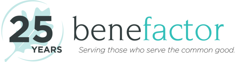 25 Years: Benefactor Serving those who serve the common good.