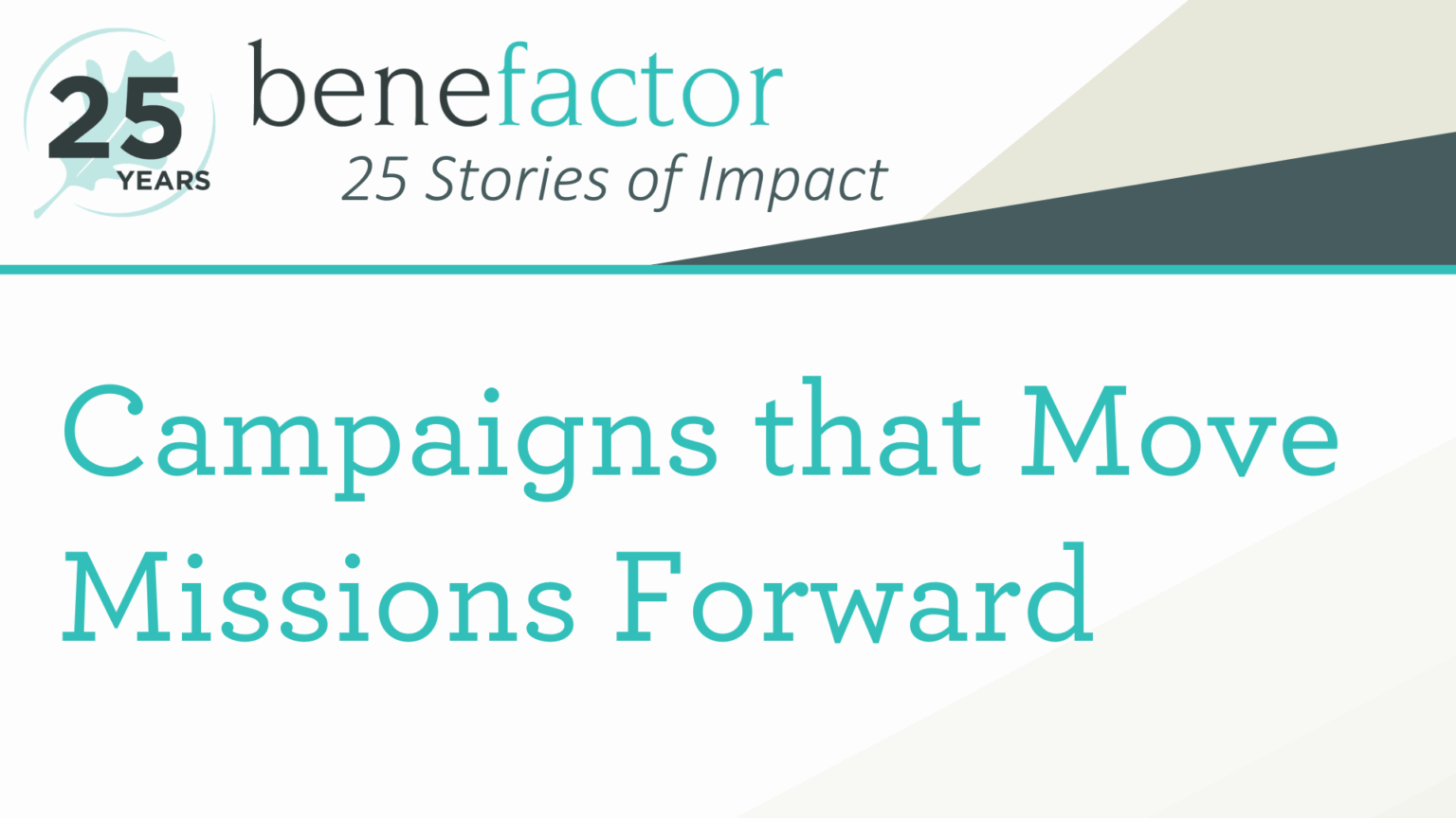 25 Stories of Impact: Campaigns that Move Missions Forward