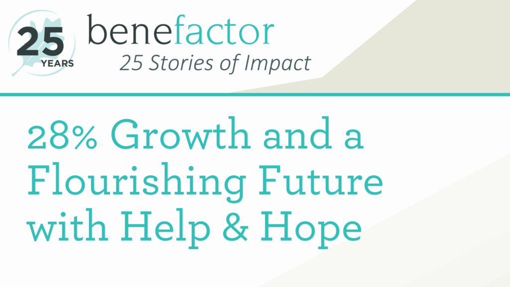 25 Stories of Impact: 28% Growth and a Flourishing Future with Help & Hope