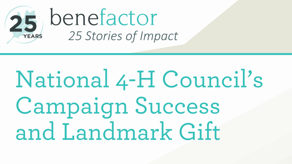 25 Stories of Impact: National 4-H Council’s Campaign Success and Landmark Gift