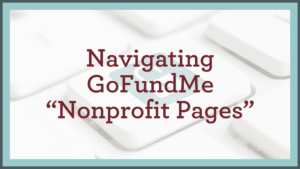 Navigating GoFundMe “Nonprofit Pages”