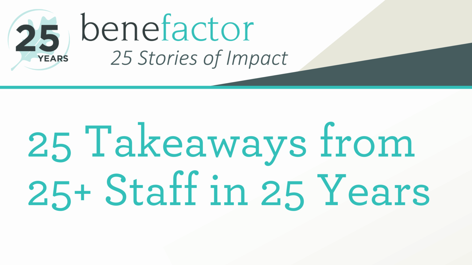 25 Takeaways from 25+ Staff in 25 Years