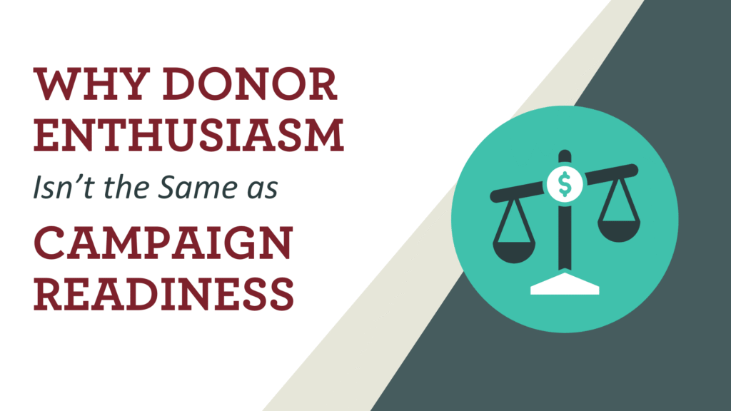Why Donor Enthusiasm Isn't the Same as Campaign Readiness