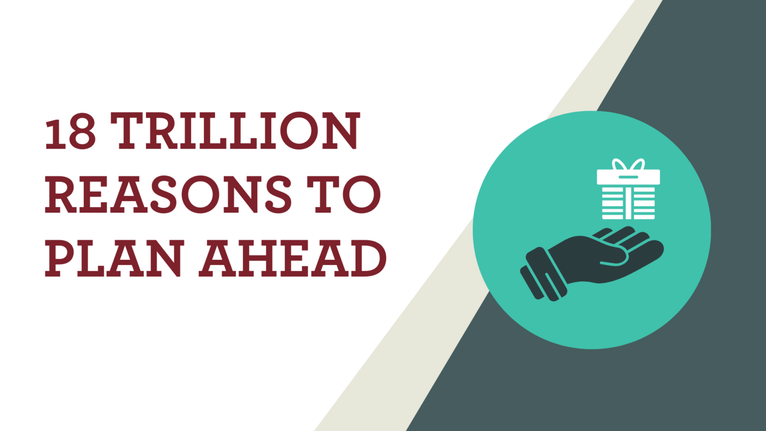 18 Trillion Reasons to Plan Ahead
