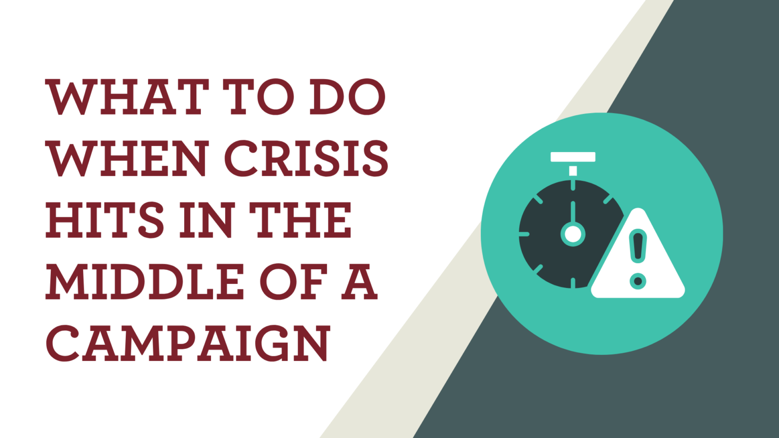 what to do when crisis hits in the middle of a campaign