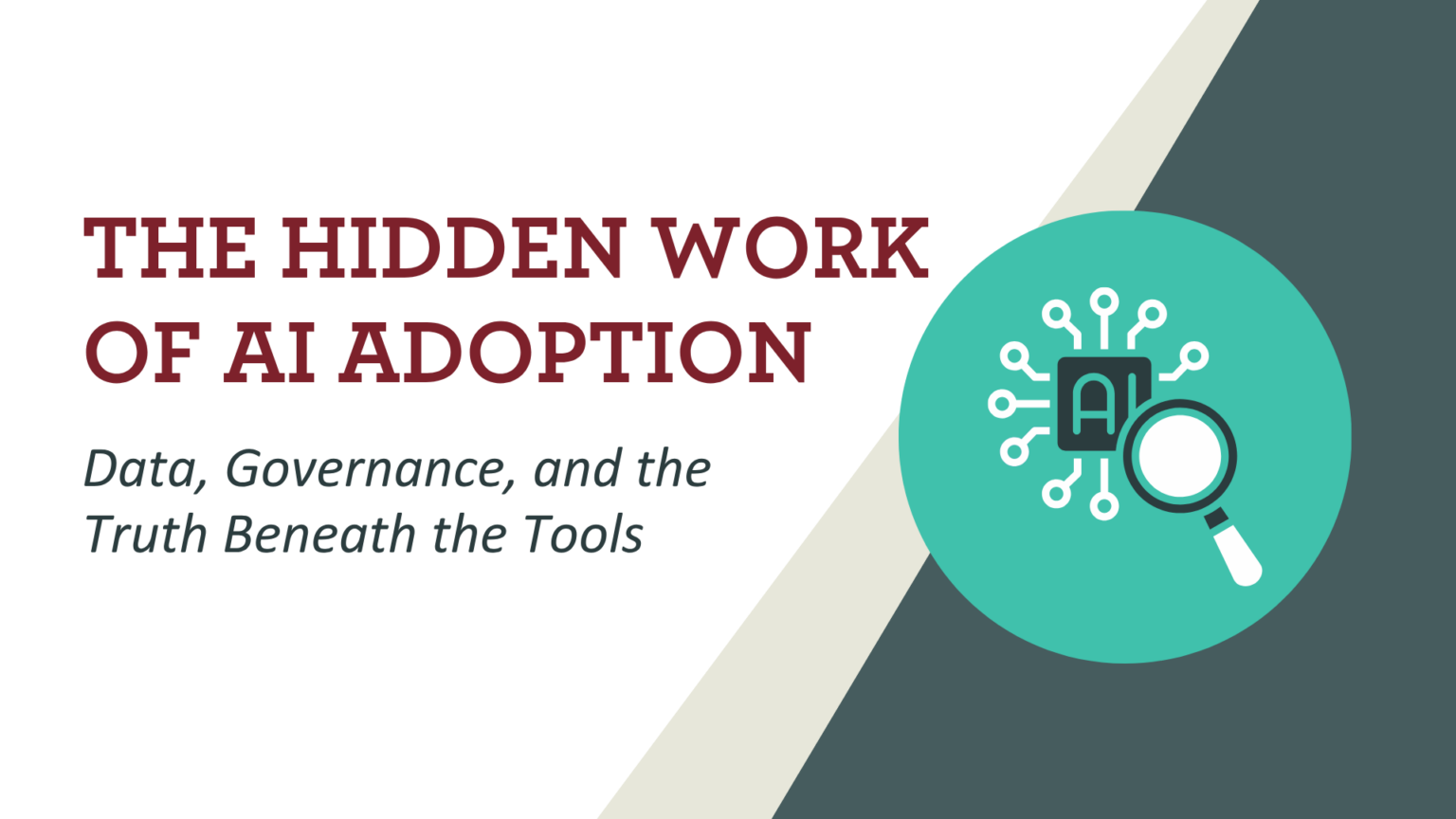 the hidden work of ai adoption: Data, Governance, and the Truth Beneath the Tools