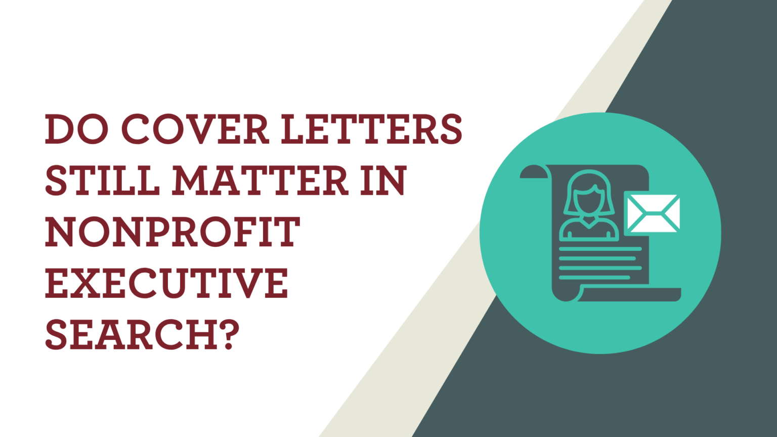 Do Cover Letters Still Matter in Nonprofit Executive Search?