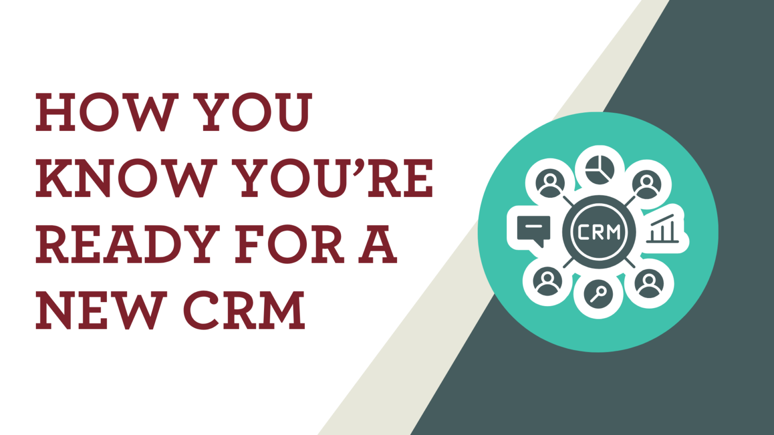 How You Know You're Ready for a New CRM
