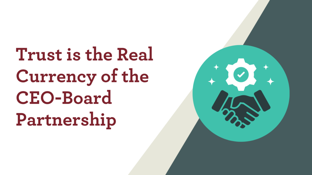 Trust is the Real Currency of the CEO-Board Partnership